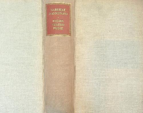 Poesie teatro prose - Gabriele D'Annunzio - copertina