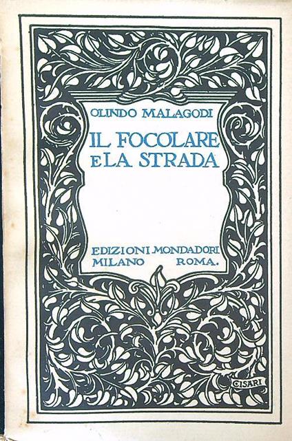 Il focolare e la strada - Olindo Malagodi - copertina
