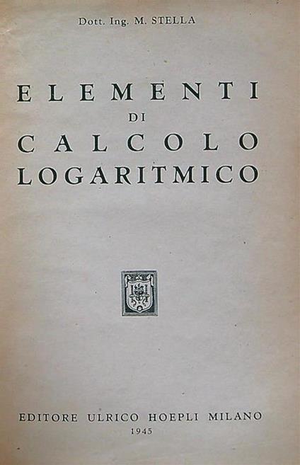 Elementi di calcolo logaritmico - M. Stella - copertina