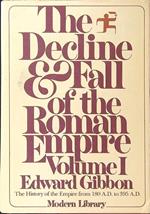 The Decline and Fall of the Roman Empire vol. I