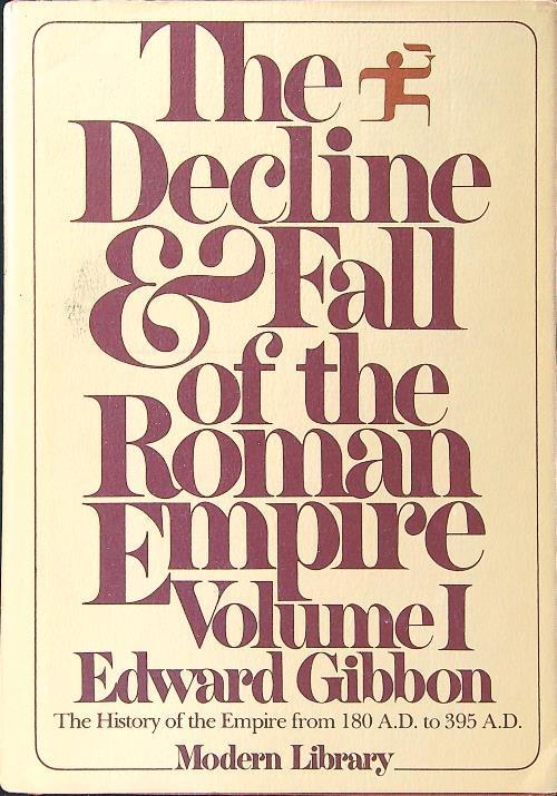 The Decline and Fall of the Roman Empire vol. I