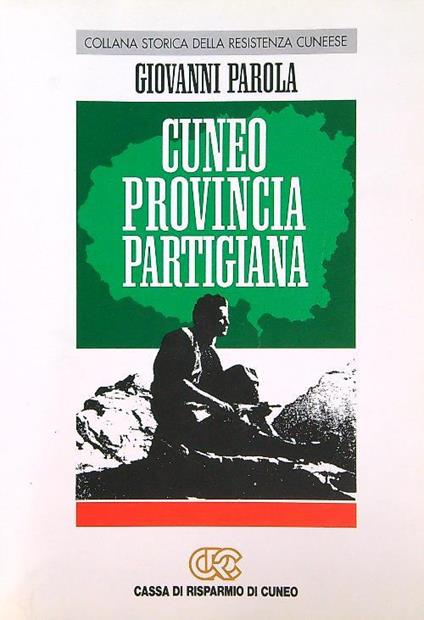 Cuneo provincia partigiana - Paola Giovanni - copertina