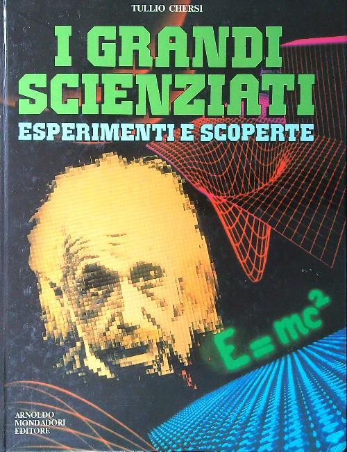 I grandi scienziati. Esperimenti e scoperte