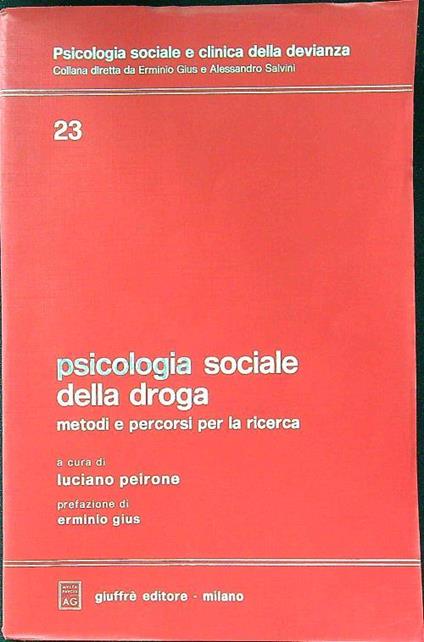 Psicologia sociale della droga - Luciano Peirone - copertina