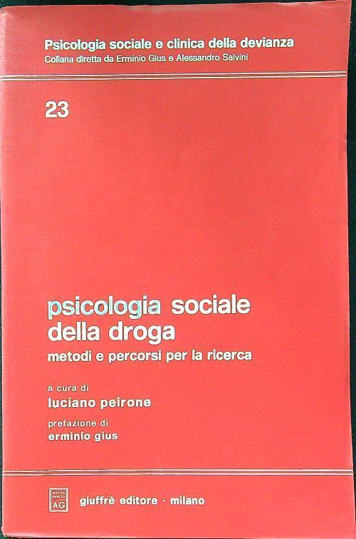 Psicologia sociale della droga - Luciano Peirone - copertina