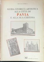 Guida storico-artistica alla città di Pavia e alla sua Certosa