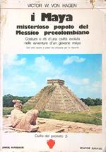 I Maya. Misterioso popolo del Messico precolombiano