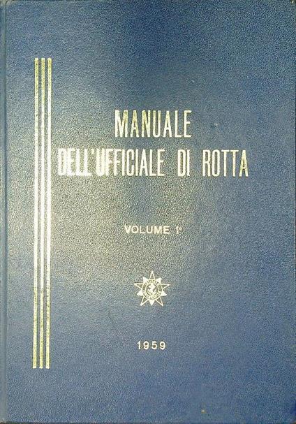 Manuale dell'Ufficiale di rotta volume 1 - copertina