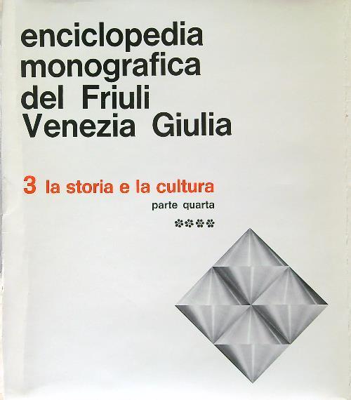 Enciclopedia monografica del Friuli Venezia Giulia 3/4. La storia e la cultura - copertina