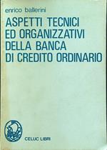 Aspetti tecnici ed organizzativi della banca di credito ordinario