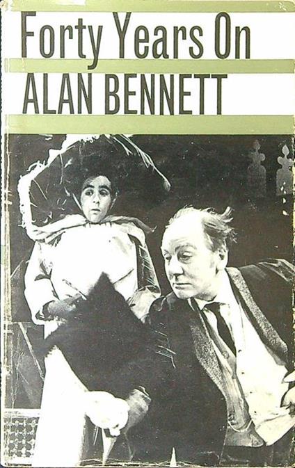 Forty years on - Alan Bennett - copertina