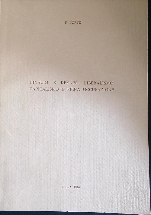 Einaudi e Keynes: liberalismo, capitalismo e piena occupazione - F. Forte - copertina