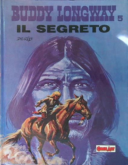 Buddy Longway 5: il segreto - Derib - copertina