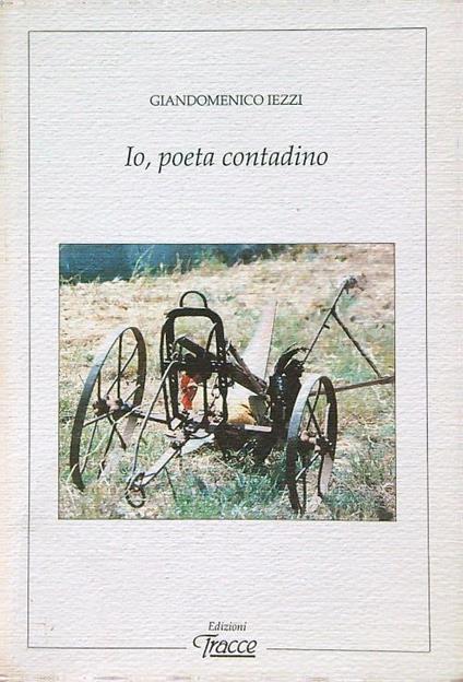 Io, poeta contadino - Giandomenico Iezzi - copertina