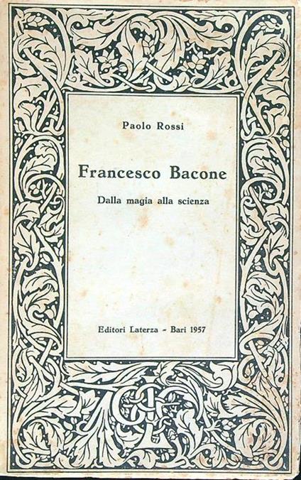 Francesco Bacone. Dalla magia alla scienza - Paolo Rossi - copertina