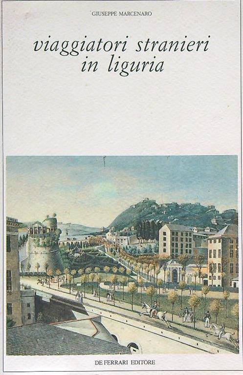 Viaggiatori stranieri in Liguria - Giuseppe Marcenaro - copertina