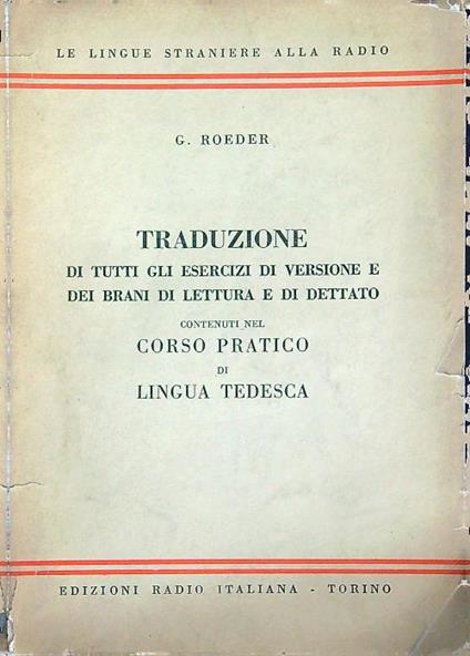 Traduzione di tutti gli esercizi di versione dei brani di lettura... Lingua tedesca - G. Roeder - copertina