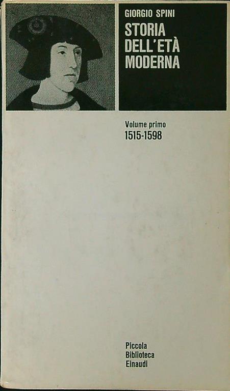 Storia dell'età moderna vol. I 1515-1598 - Giorgio Spini - copertina