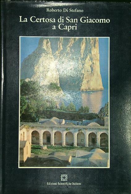 La Certosa di San Giacomo a Capri - Roberto Di Stefano - copertina