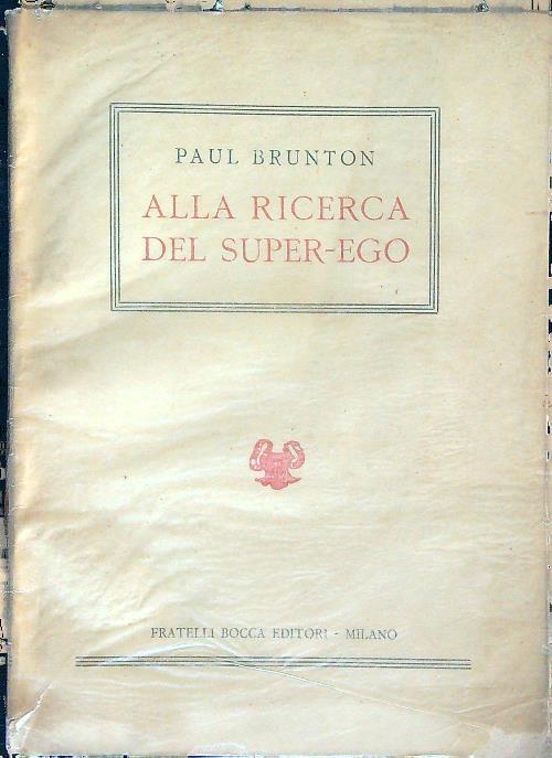 Alla ricerca del super-ego - Paul Brunton - copertina