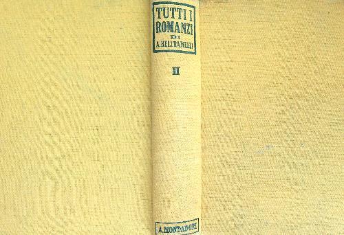 Tutti i romanzi. Volume II - Antonio Beltramelli - copertina