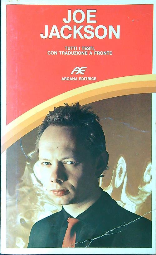Joe Jackson. Tutti i testi con traduzione