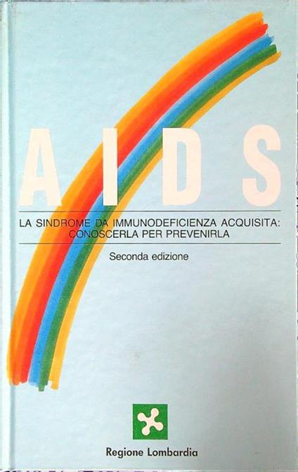 AIDS. La sindrome da immunodeficienza acquisita, conoscerla per prevenirla - copertina