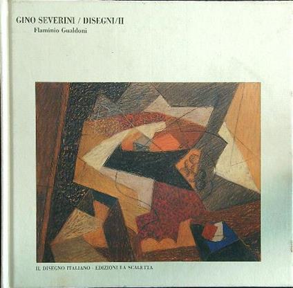 Gino Severini/Disegni II - Flaminio Gualdoni - copertina