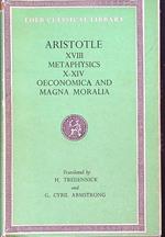 Aristotle XVIII Metaphysics X-XIV Oeconomica and Magna Moralia