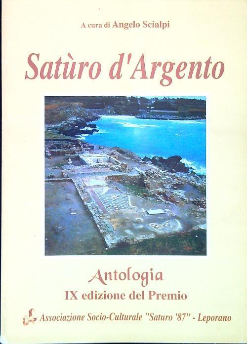Saturo d'Argento. Antologia IX edizione del Premio - Angelo Scialpi - copertina