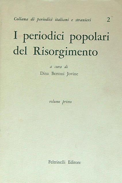 I periodici popolari del Risorgimento Vol. 1 - Dina Bertoni Jovine - copertina