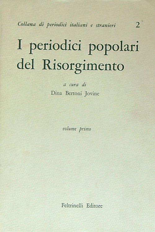 I periodici popolari del Risorgimento Vol. 1 - Dina Bertoni Jovine - copertina
