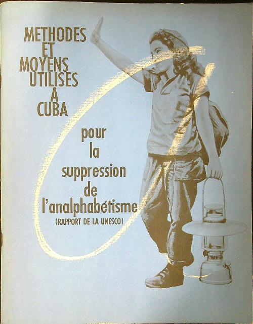 Methodes et moyens utilises a Cuba pour la suppression de l'analphabetisme - copertina