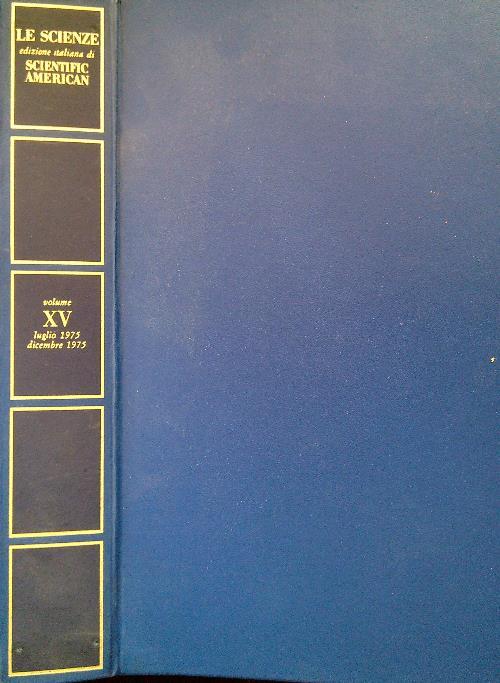 Le Scienze. Edizione italiana di Scientific American XV Luglio/Dicembre 1975