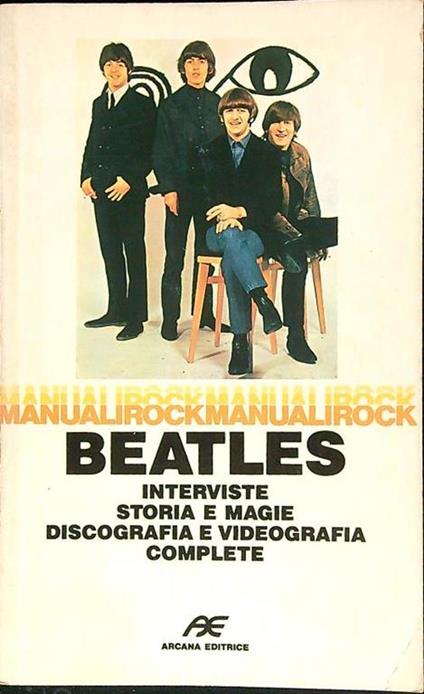 Beatles. Interviste, storia e magie. Discografia e videografia complete - copertina