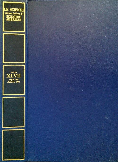 Le Scienze. Edizione italiana di Scientific American XLVII Luglio/Dicembre 1991