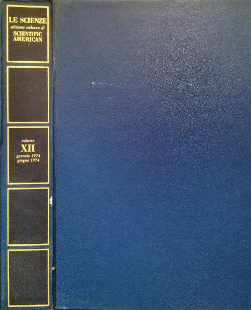 Le Scienze. Edizione italiana di Scientific American XII Gennaio/Giugno 1974