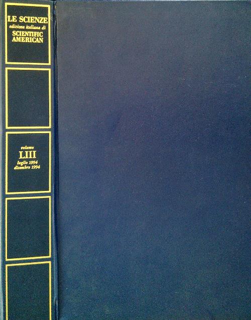 Le Scienze. Edizione italiana di Scientific American LIII Luglio/Dicembre 1994