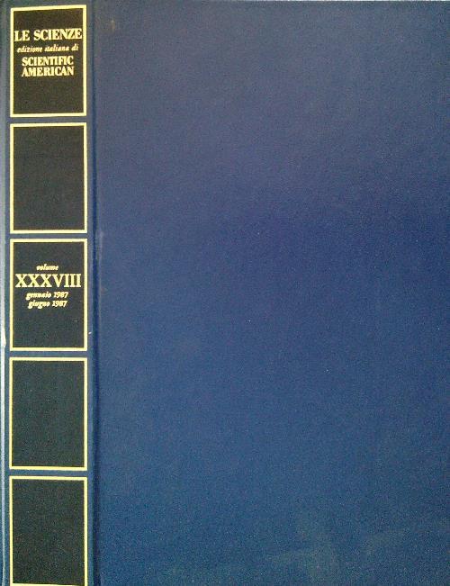 Le Scienze. Edizione italiana di Scientific American XXXVIII Gennaio/Giugno 1987