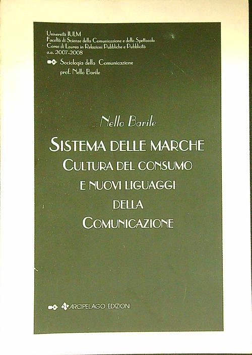 Sistema delle Marche cultura del consumo e nuovi linguaggi della comunicazione - Nello Barile - copertina