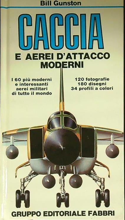 Caccia e aerei d'attacco moderni - Bill Gunston - copertina