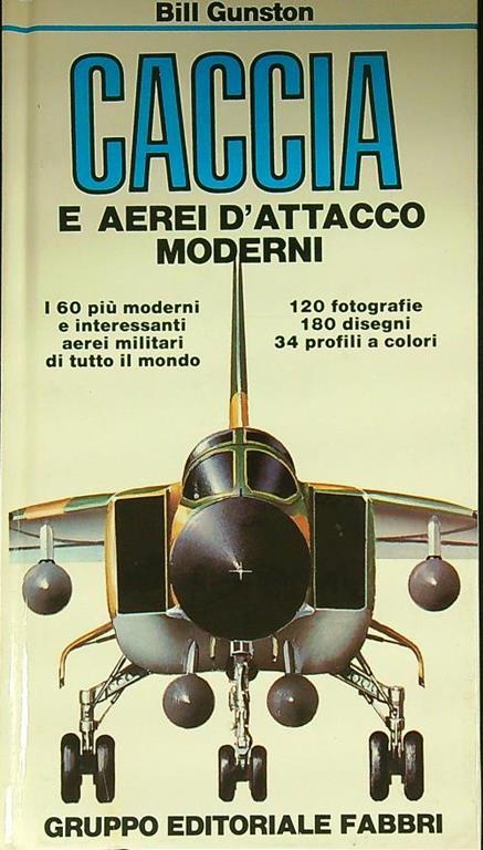 Caccia e aerei d'attacco moderni - Bill Gunston - copertina