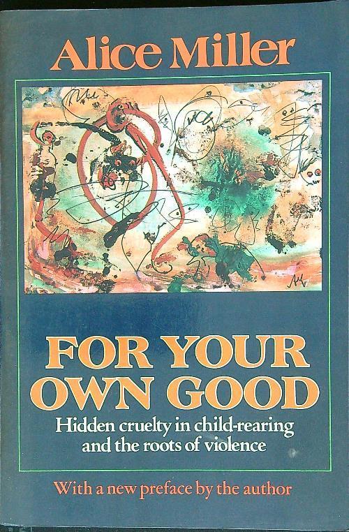 For your own good - Alice Miller - copertina