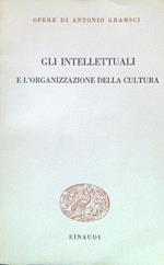 Gli intellettuali e l'organizzazione della cultura