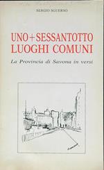 Uno + sessantotto luoghi comuni. La provincia di Savona in versi