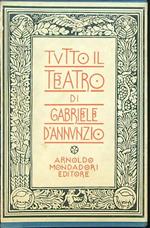Tutto il Teatro di Gabriele D'Annunzio. 2vv