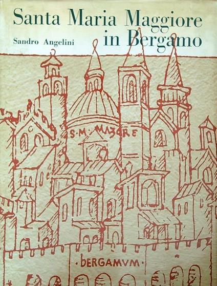 Santa Maria Maggiore in Bergamo - Sandro Angelini - copertina