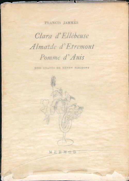Clara d'Ellebeuse - Almaide d'Etremont - Pomme d'Anis
