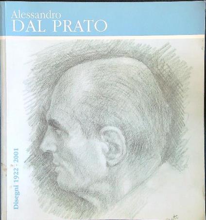 Alessandro dal Prato disegni 1922-2001 - copertina