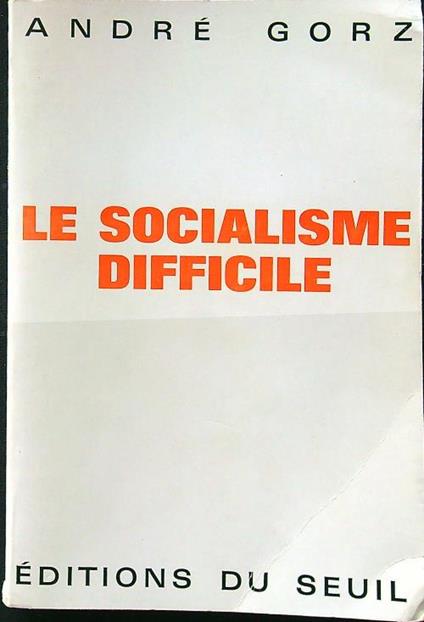 Le socialisme difficile - André Gorz - copertina